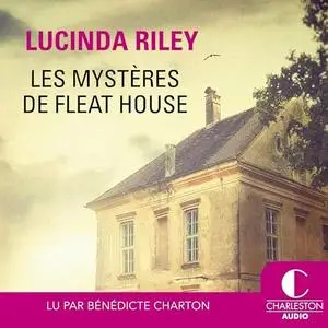 Lucinda Riley, "Les mystères de Fleat House"