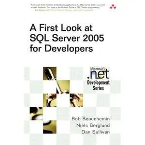 A First Look at SQL Server 2005 for Developers by Niels Berglund [Repost] 