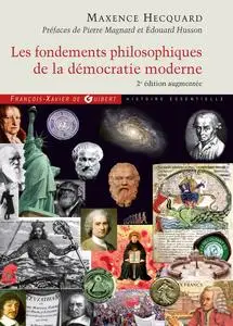 Maxence Hecquard, "Les fondements philosophiques de la démocratie moderne"