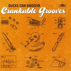 Ducks Can Groove - Crankable Grooves (2012) RE-UP