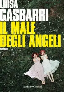 Luisa Gasbarri - Il male degli angeli