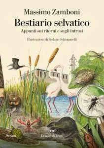 Massimo Zamboni - Bestiario selvatico. Appunti sui ritorni e sugli intrusi