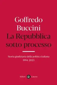 Goffredo Buccini - La Repubblica sotto processo