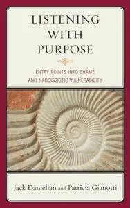 Listening with Purpose: Entry Points into Shame and Narcissistic Vulnerability