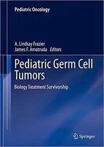 Pediatric Germ Cell Tumors: Biology Treatment Survivorship