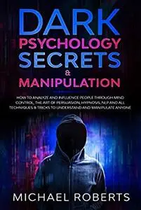 Dark Psychology Secrets & Manipulation