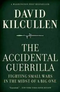 The Accidental Guerrilla: Fighting Small Wars in the Midst of a Big One (Repost)