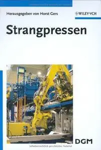 Strangpressen: Tagungsband des Symposiums Strangpressen des Fachausschusses Strangpressen der DGM (Repost)