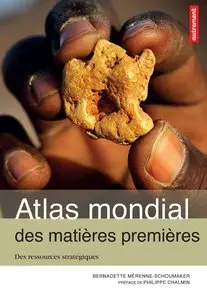 Atlas mondial des matières premières : Des ressources stratégiques: Atlas Autrement