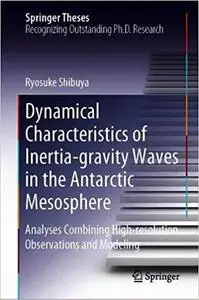 Dynamical Characteristics of Inertia-Gravity Waves in the Antarctic Mesosphere: Analyses Combining High-Resolution Obser