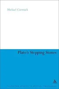 Plato's Stepping Stones Degrees of Moral Virtue (Continuum Studies in Ancient Philosophy)