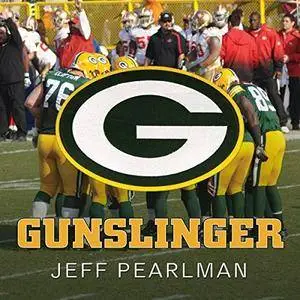 Gunslinger: The Remarkable, Improbable, Iconic Life of Brett Favre [Audiobook]