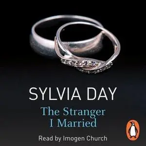 «The Stranger I Married» by Sylvia Day