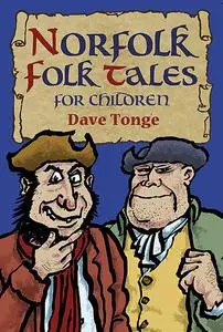 «Norfolk Folk Tales for Children» by Dave Tonge