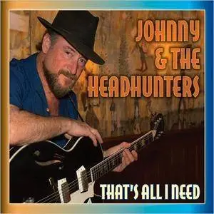 Johnny & The Headhunters - That's All I Need (2018)