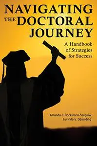 Navigating the Doctoral Journey: A Handbook of Strategies for Success