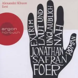Jonathan Safran Foer - Extrem laut und unglaublich nah