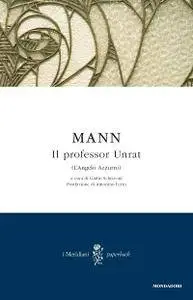 Heinrich Mann - Il professor Unrat (L'angelo azzurro)