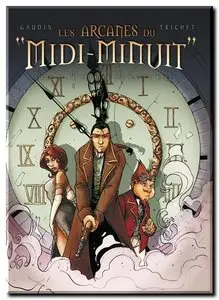 Gaudin & Trichet - Les Arcanes du Midi-Minuit - Tomes 1 à 6