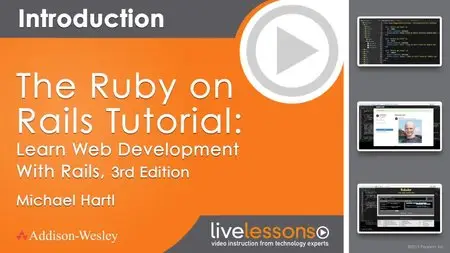 LiveLessons - The Ruby on Rails Tutorial: Learn Web Development With Rails, 3rd Edition