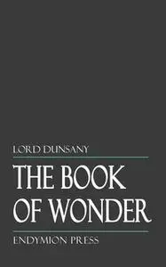 «The Book of Wonder» by Lord Dunsany