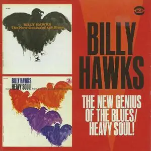 Billy Hawks - The New Genius Of The Blues / Heavy Soul! (2014)