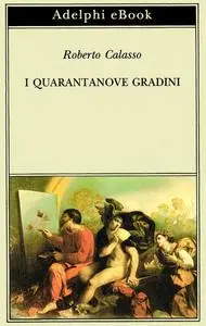 Roberto Calasso - I quarantanove gradini