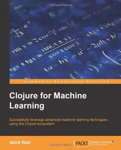Clojure for Machine Learning [Repost]