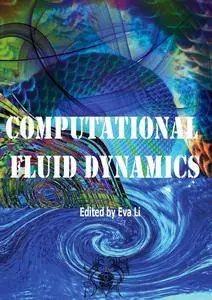 "Computational Fluid Dynamics" ed. by Eva Li