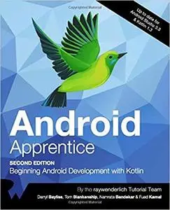 Android Apprentice (Second Edition): Beginning Android Development with Kotlin