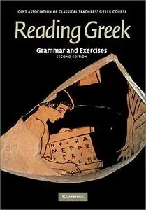 Reading Greek: Grammar and Exercises, 2nd Edition
