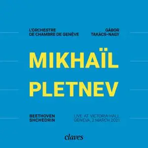 Mikhail Pletnev, L'Orchestre de Chambre de Genève & Gábor Takács-Nagy - Live at Victoria-Hall Geneva, 2 March 2021 (2022)