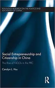 Social Entrepreneurship and Citizenship in China: The rise of NGOs in the PRC