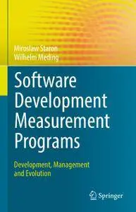 Software Development Measurement Programs: Development, Management and Evolution (Repost)