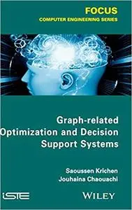 Graph-related Optimization and Decision Support Systems