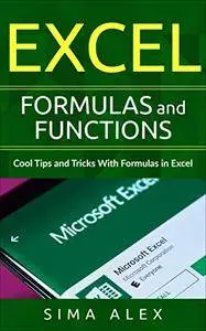 Excel Formulas And Functions: Cool Tips and Tricks With Formulas in Excel