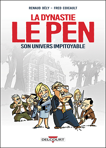 La Dynastie Le Pen, Son Univers Impitoyable
