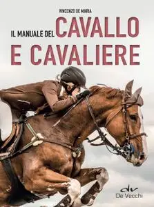 Vincenzo De Maria - Il manuale del cavallo e cavaliere