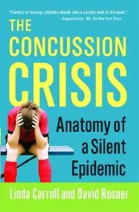 The Concussion Crisis: Anatomy of a Silent Epidemic