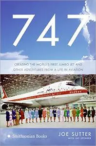 747: Creating the World's First Jumbo Jet and Other Adventures from a Life in Aviation [Audiobook]