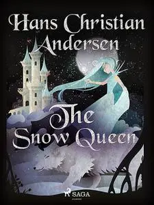 «The Snow Queen» by Hans Christian Andersen