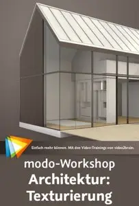 video2brain: modo-Workshop Architektur: Texturierung (2012)