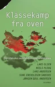 «Klassekamp fra oven» by Lars Olsen,Lars Andersen,Niels Ploug,Jørgen Goul Andersen,Sune Enevoldsen Sabiers