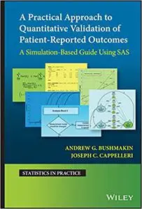 A Practical Approach to Quantitative Validation of Patient-Reported Outcomes: A Simulation-based Guide Using SAS