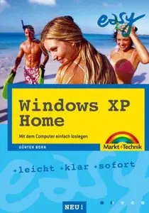 Easy Windows XP Home. Mit dem Computer einfach loslegen