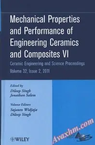 Mechanical Properties and Performance of Engineering Ceramics and Composites VI: Ceramic Engineering and Science Proceedings