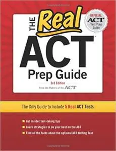 The Real ACT Prep Guide: The Only Guide to Include 5 Real Act Tests Ed 3