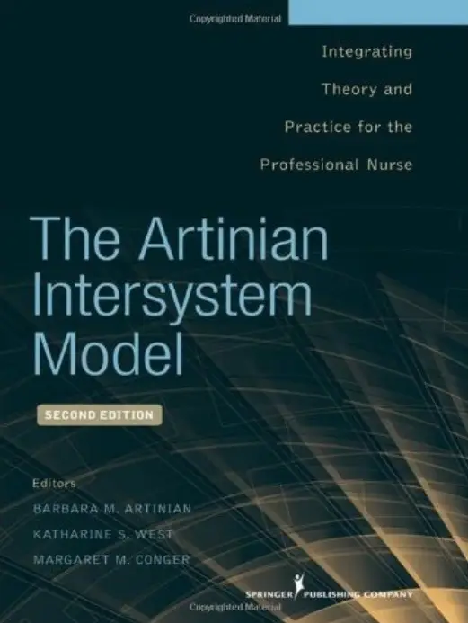 The Artinian Intersystem Model: Integrating Theory and Practice for the Professional Nurse, Second Edition (repost)