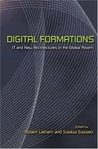 Digital Formations: IT and New Architectures in the Global Realm