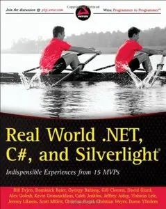 Real World .NET, C#, and Silverlight: Indispensible Experiences from 15 MVPs